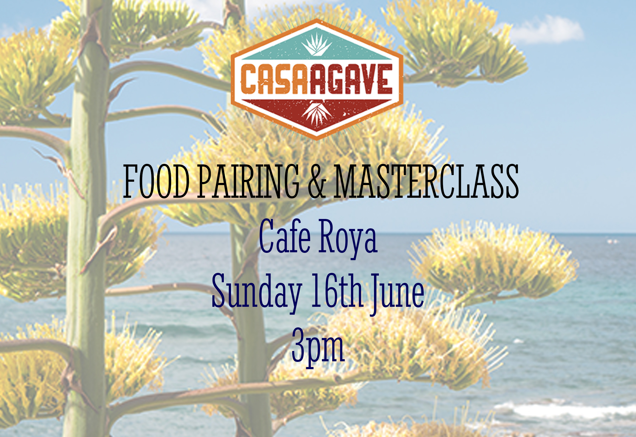 Cafe Roya Food Pairing & Masterclass | 16th June 2019 - Casa Agave